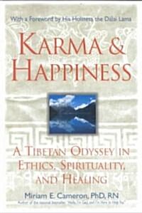 Karma and Happiness: A Tibetan Odyssey in Ethics, Spirituality, and Healing (Paperback)