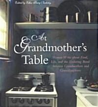 At Grandmothers Table: Women Write about Food, Life, and the Enduring Bond Between Grandmothers and Granddaughters                                    (Paperback)