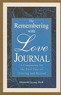 The Remembering with Love Journal: A Companion the First Year of Grieving and Beyond (Hardcover)