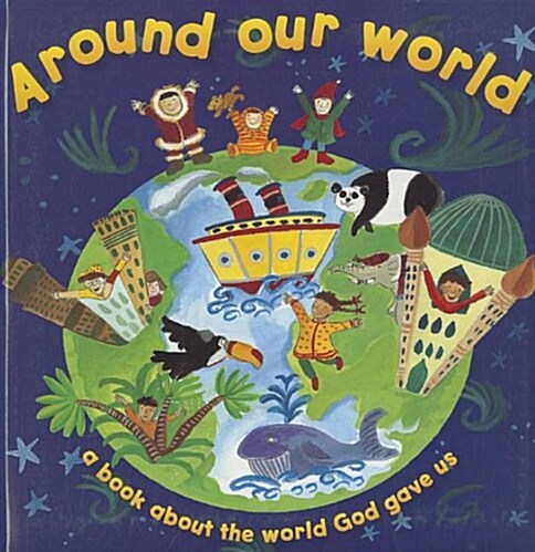 Around Our World: A Book about the World God Gave Us (Board Books)