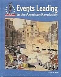 Events Leading to the Amer Revolution (Library Binding)