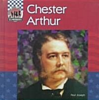 Chester Arthur (Library Binding, Revised)