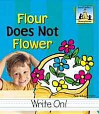 Flour Does Not Flower (Library Binding)