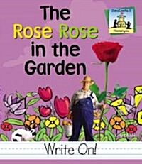 Rose Rose in the Garden (Library Binding)