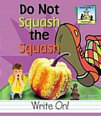 Do Not Squash the Squash (Library Binding)