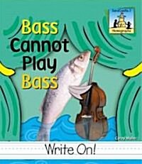 Bass Cannot Play Bass (Library Binding)