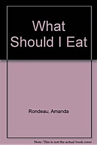 What Should I Eat? (Hardcover)