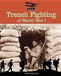 Trench Fighting of World War I (Library Binding)