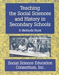 Teaching the Social Sciences and Historyin Secondary Schools (Paperback)