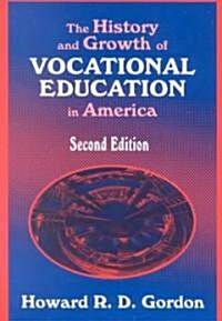 The History and Growth of Vocational Education in America (Paperback, 2nd)