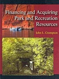 Financing and Acquiring Park and Recreation Resources (Hardcover)