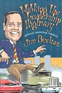 Walking the Leadership Highway Without Becoming Roadkill (Paperback)
