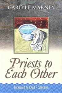Priests to Each Other (Paperback)