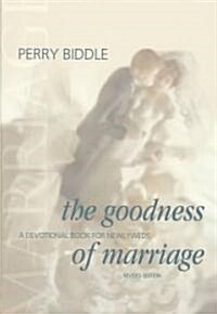 The Goodness of Marriage: A Devotional Book for Newlyweds (Revised Edition) (Paperback, REV)