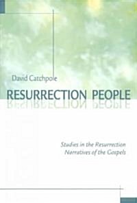 Resurrection People: Studies in the Resurrection Narratives of the Gospels (Paperback, Revised)