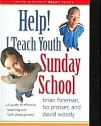 Help! I Teach Youth Sunday School (Paperback)
