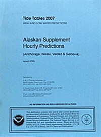 Prostar 2007 Noaa Tide & Tidal Current Tables Alaskan Supplement (Hourly Tide Table Predictions) (Paperback)