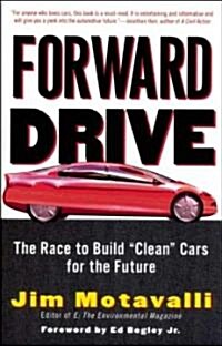 Forward Drive: The Race to Build Clean Cars for the Future (Paperback)