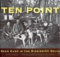 Ten Point: Deer Camp in the Mississippi Delta (Hardcover)