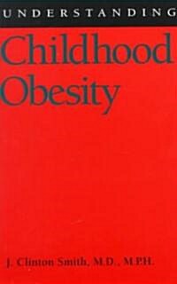 Understanding Childhood Obesity (Paperback)