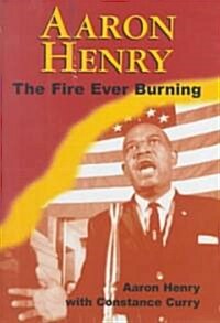 Aaron Henry: The Fire Ever Burning (Hardcover)