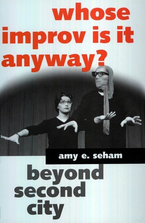 Whose Improv Is It Anyway?: Beyond Second City (Paperback)