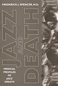 Jazz and Death: Medical Profiles of Jazz Greats (Hardcover)