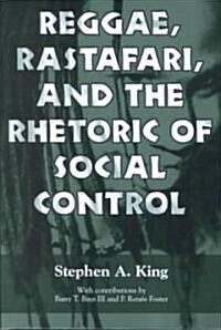 Reggae, Rastafari, and the Rhetoric of Social Control (Hardcover)