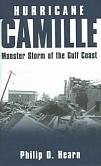 Hurricane Camille: Monster Storm of the Gulf Coast (Hardcover)