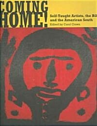 Coming Home!: Self-Taught Artists, the Bible, and the American South (Hardcover)