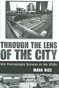 Through the Lens of the City: NEA Photography Surveys of the 1970s (Hardcover)