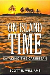 On Island Time: Kayaking the Caribbean (Paperback, ≪p><p&)