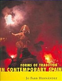 Forms Of Tradition In Contemporary Spain (Hardcover)