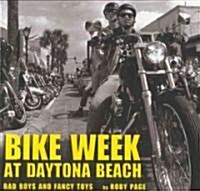 Bike Week at Daytona Beach: Bad Boys and Fancy Toys (Paperback)
