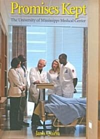 Promises Kept: The University of Mississippi Medical Center (Hardcover)