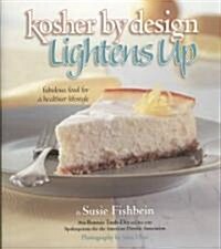 Kosher by Design Lightens Up: Fabulous Food for a Healthier Lifestyle (Hardcover)
