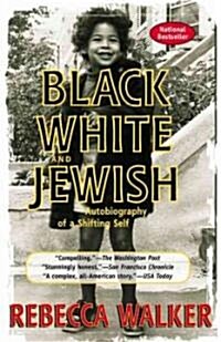 Black White and Jewish: Autobiography of a Shifting Self (Paperback)