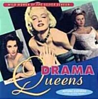 Drama Queens: Wild Women of the Silver Screen (Paperback)
