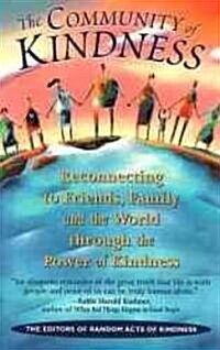 Community of Kindness: Reconnecting to Friends, Family, and the World Through the Power of Kindess (Paperback)