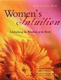 Womens Intuition: Unlocking the Wisdom of Your Body (Paperback)