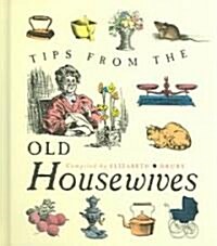 Tips From The Old Housewives (Hardcover)