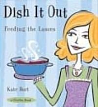 Dish It Out: Feeding the Lasses (Hardcover)
