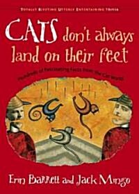 Cats Dont Always Land on Their Feet: Hundreds of Fascinating Facts from the Cat World (Paperback)