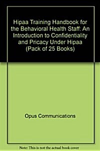 HIPAA Training Handbook for the Behavioral Health Staff (Hardcover, Prepack)