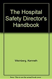 The Hospital Safety Directors Handbook (Paperback, 2nd)