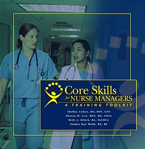 Core Skills for Nurse Managers (Loose Leaf)