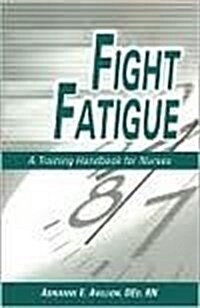 Fight Fatigue (Paperback, 1st)