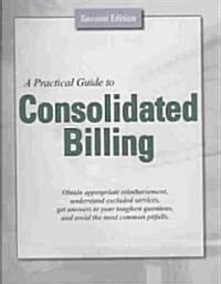 A Practical Guide to Consolidated Billing (Paperback, CD-ROM, 2nd)