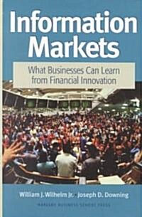 Information Markets: Setting the Stage for Great Performances (Hardcover)