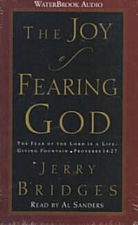 The Joy of Fearing God: The Fear of the Lord Is a Life-Giving Fountain (Audio Cassette)